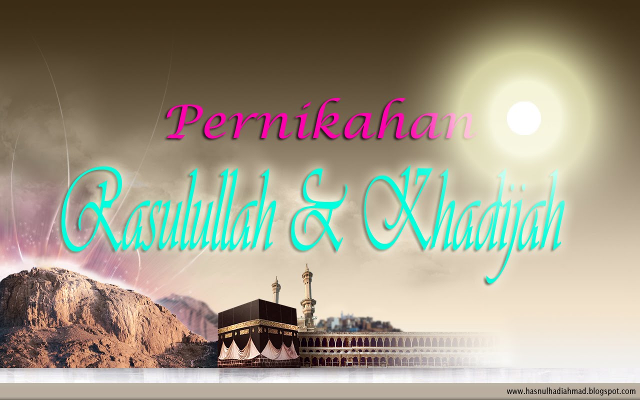 Kisah Cinta Rasullullah Dan Khadijah